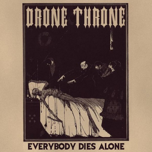 Drone Throne - Everybody Dies Alone (2011)