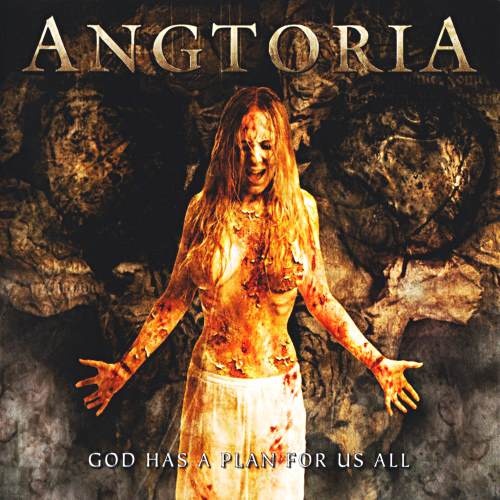 Angtoria - Gоd Наs А Рlаn Fоr Us Аll [Limitеd Еditiоn] (2006)