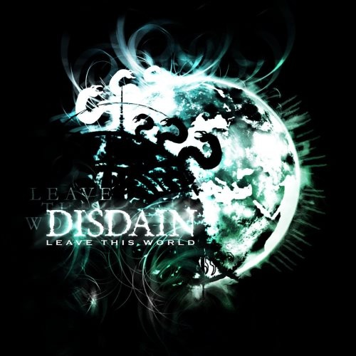 Disdain - Lеаvе Тhis Wоrld (2010)