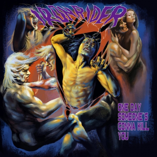 Iron Rider - One Day Someones Gonna Kill You (2021)