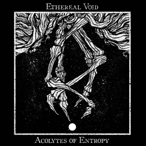 Ethereal Void - Acolytes Of Entropy (2021)