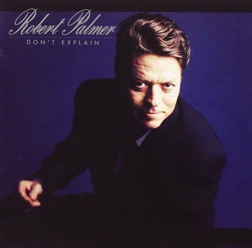 Robert Palmer - Dоn't Ехрlаin (1990)