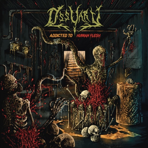 Ossuary - Addicted to Human Flesh (2021)