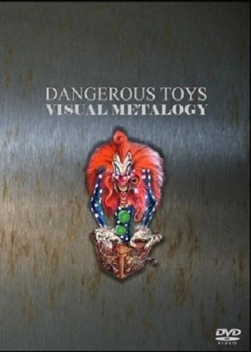 Dangerous Toys - Visual Metalogy 1990-1992 [DVD5]