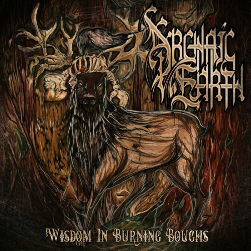 Archaic Earth - Wisdom in Burning Boughs (2021)