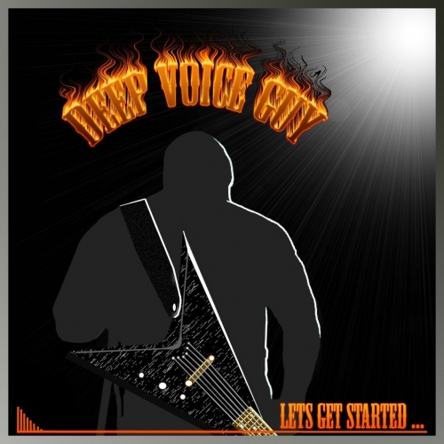 Deep Voice Guy - Let's Get Started... (2021)