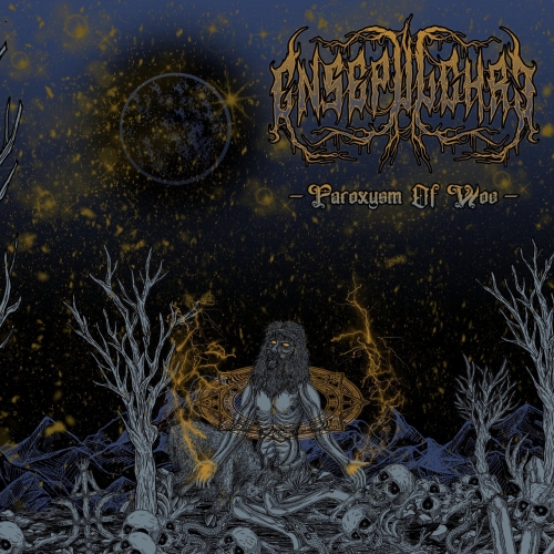 Ensepulchre - Paroxysm Of Woe (2021)