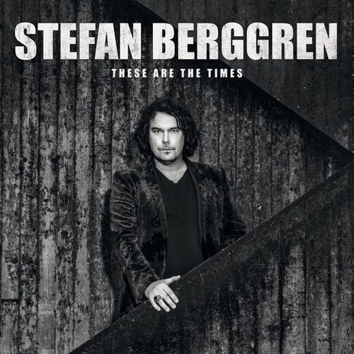 Stefan Berggren (Snakes in Paradise) – - These Are the Times (2021)