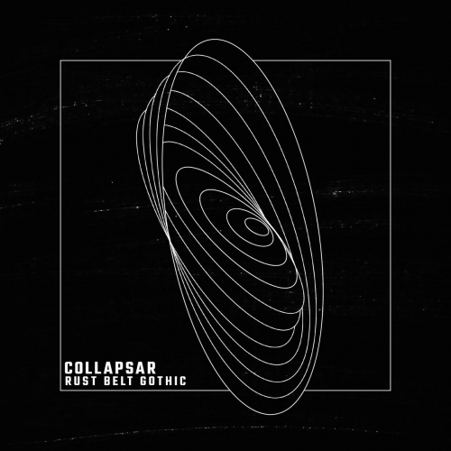 Rust Belt Gothic - Collapsar (2021)