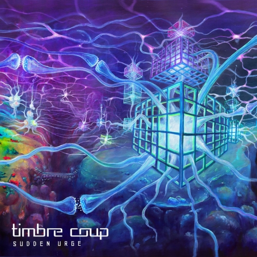 Timbre Coup - Sudden Urge (2021)