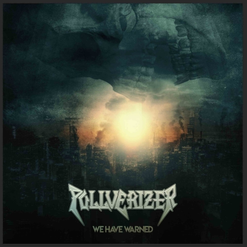 Pullverizer - We Have Warned (EP) (2021)