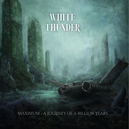 White Thunder - Maximum: A Journey of a Billion Years (2021)