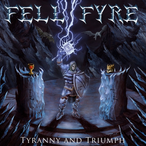 Fell Fyre - Tyranny and Triumph (2021)