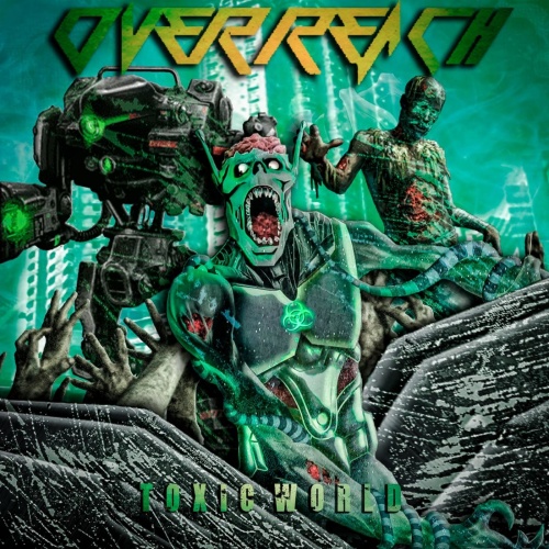Over Reach - Toxic World (2021)