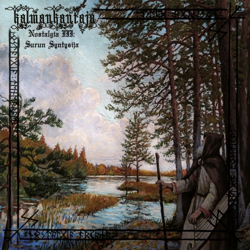 Kalmankantaja - Nostalgia Iii: Surun Syntysija (2021)