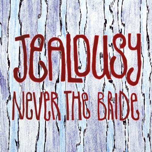 Never The Bride - Jеаlоusу (2015)