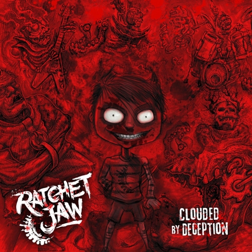 RatchetJaw - Clouded by Deception (2021)