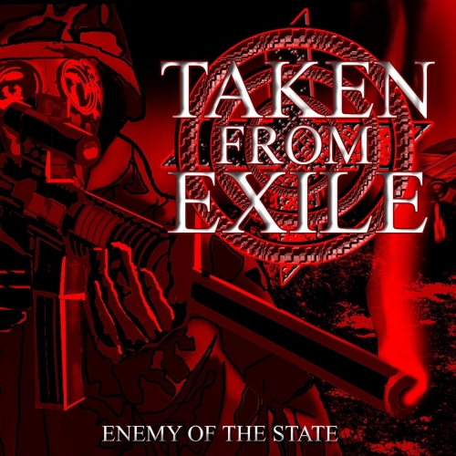 TAKEN FROM EXILE - ENEMY OF THE STATE (2021)