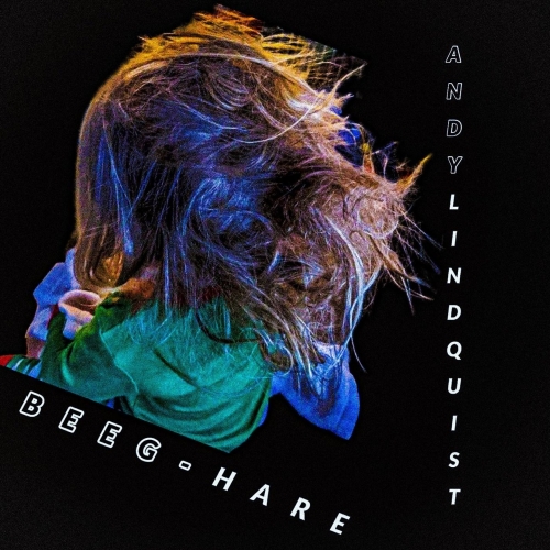 Andy Lindquist - Beeg Hare (2021)