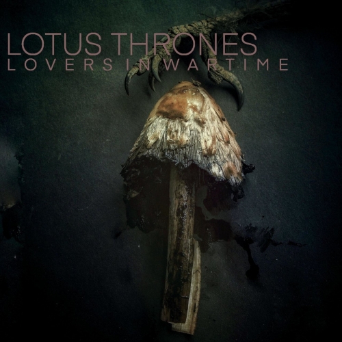 Lotus Thrones - Lovers In Wartime (2021)