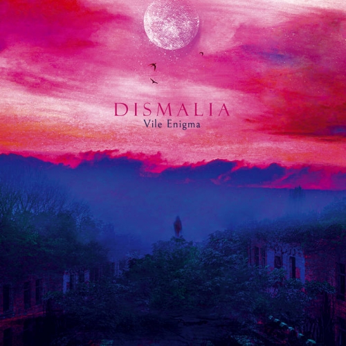 Dismalia - Vile Enigma (2021)