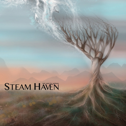 Steam Haven - Last Want for Sadness (2021)