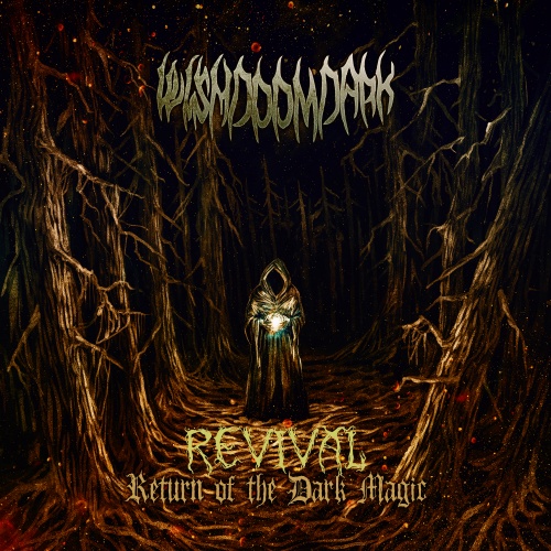 Wishdoomdark - Revival?:Return of the Dark Magic (2021)