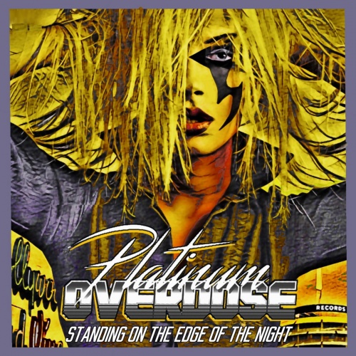 Platinum Overdose - Standing On The Edge Of The Night (2021)