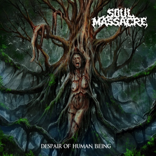 Soul Massacre - Despair of Human Being (2021)