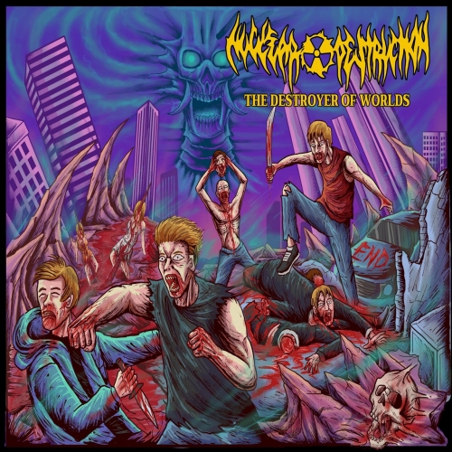 Nuclear Destruction - The Destroyer of Worlds (2021)