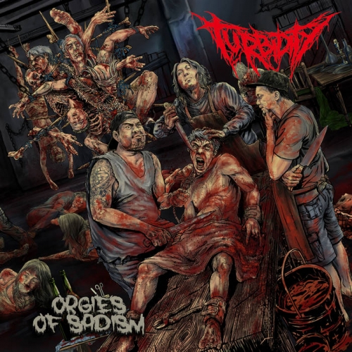 Turbidity - Orgies of Sadism (2021)