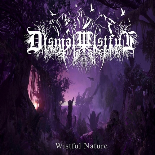 Dismal Wistful - Wistful Nature (2021)