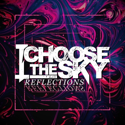 I Choose the Sky - Reflections (2021)