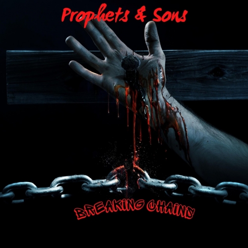 Prophets & Sons - Breaking Chains (2021)