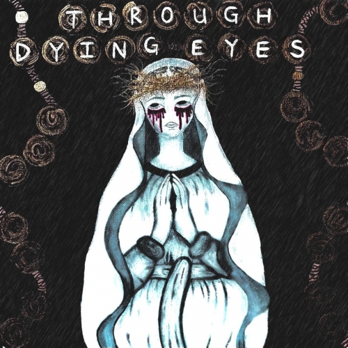 Through Dying Eyes - She Wept... (2021)