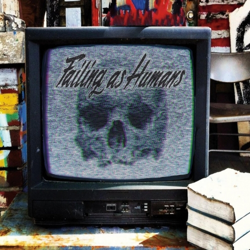 Failing as Humans - Failing as Humans (2021)