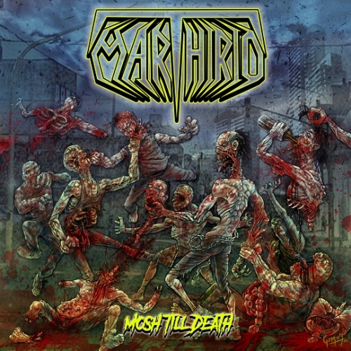 Marthirio - Mosh Till Death (2021)