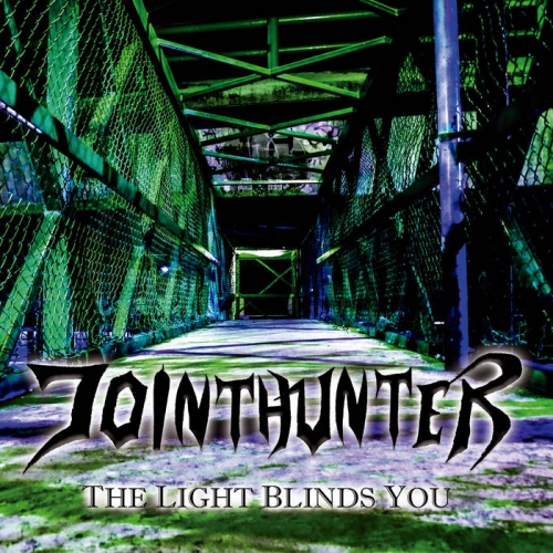 Jointhunter - The Light Blinds You (2021)