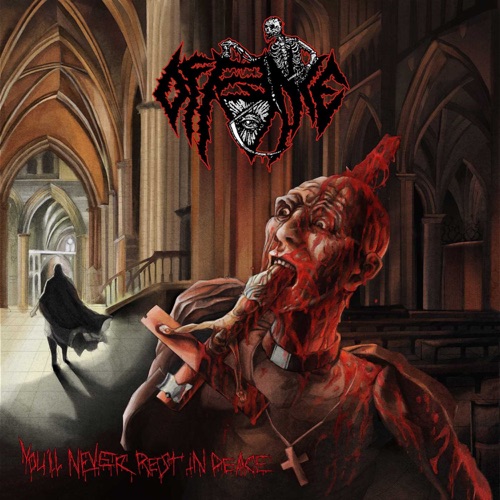 Offence - You'll Never Rest in Peace (2021)