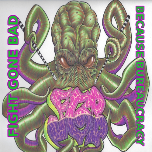 Fight Gone Bad - Because Bureaucracy (2021)