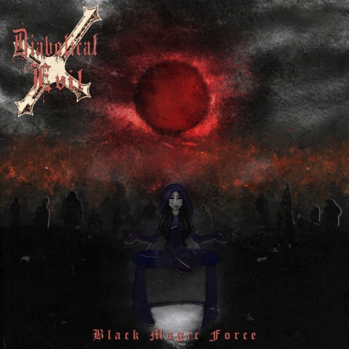 Diabolical Evil - Black Magic Force (2021)