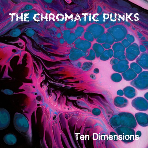 The Chromatic Punks - Ten Dimensions (2021)