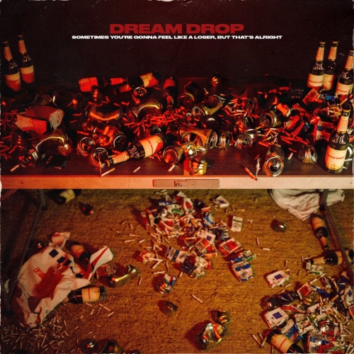 Dream Drop - Sometimes You're Gonna Feel Like a Loser but That's Alright (2021)