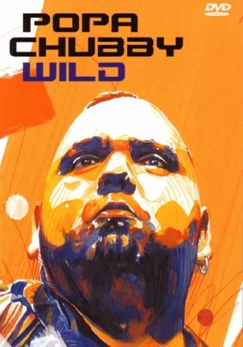 Popa Chubby - Wild Live! (2004)