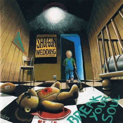 Shotgun Wedding - Break Your Soul (1993)