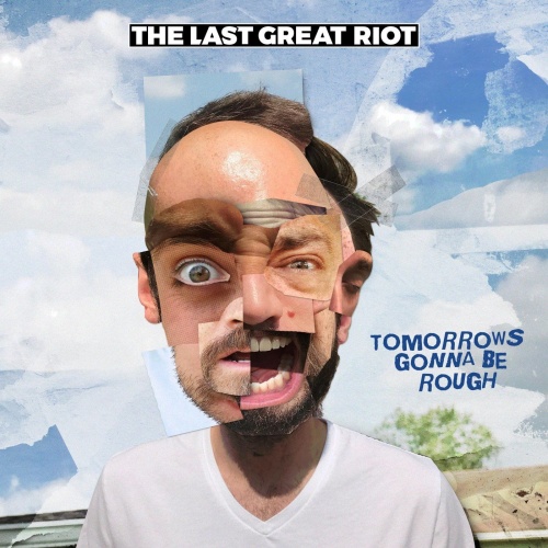 The Last Great Riot - Tomorrows Gonna Be Rough (2021)