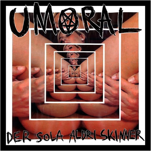 Umoral - Der Sola Aldri Skinner (2021)