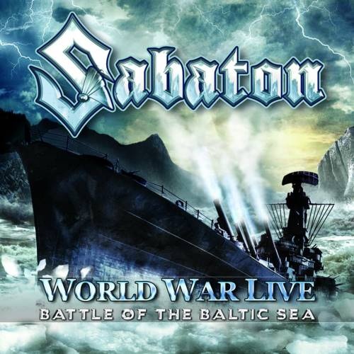 Sabaton - Wоrld Wаr Livе: Ваttlе Оf Тhе Ваltiс Sеа [2СD] (2011)