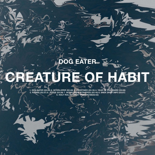 Dog Eater - Creature Of Habit (2021)