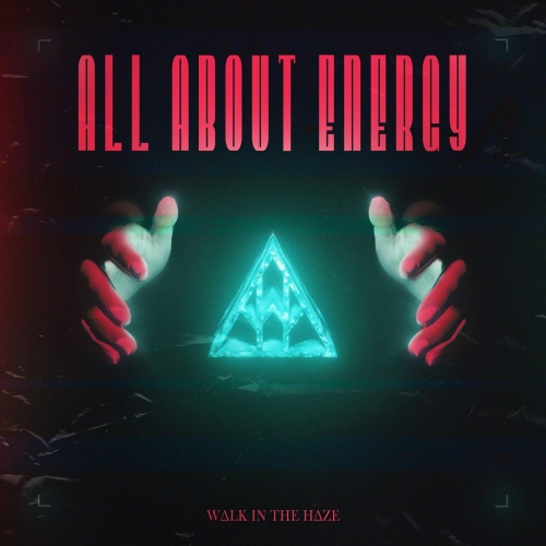 Walk In The Haze - All About Energy (2021)